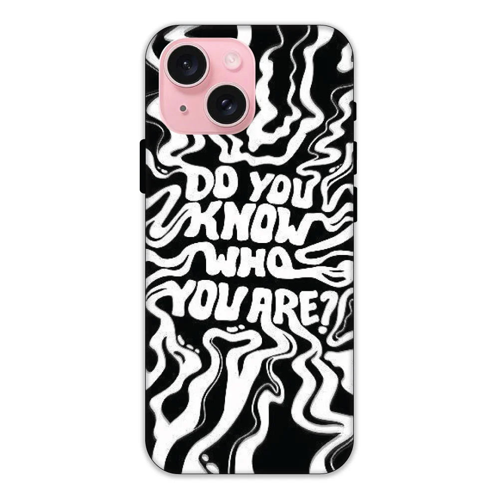 Do You Know Who You Are Hard Case Apple iPhone 14 Models