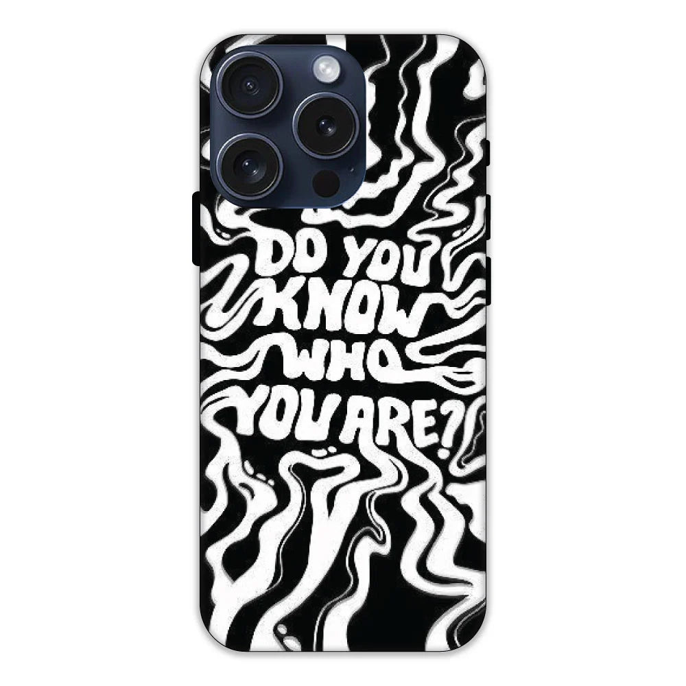 Do You Know Who You Are Hard Case Apple iPhone 15 Pro Max Models