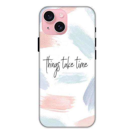 Things Take Time - Hard Cases For Apple iPhone Models