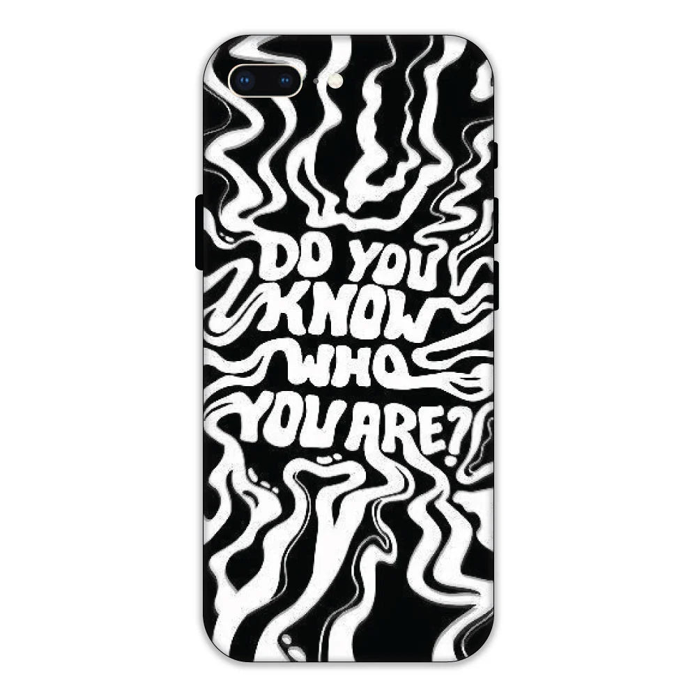 Do You Know Who You Are Hard Case Apple iPhone 8 Plus Models