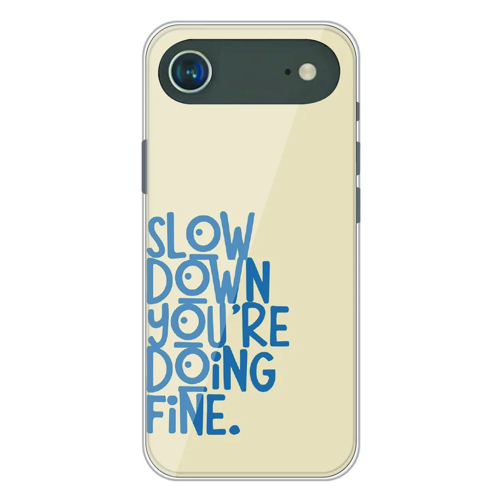 Slow Down Quote Typography - Printed Silicone Case For Apple iPhone Air