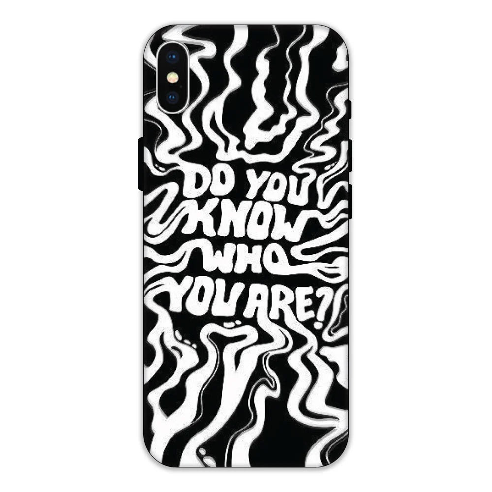 Do You Know Who You Are Hard Case Apple iPhone X Models