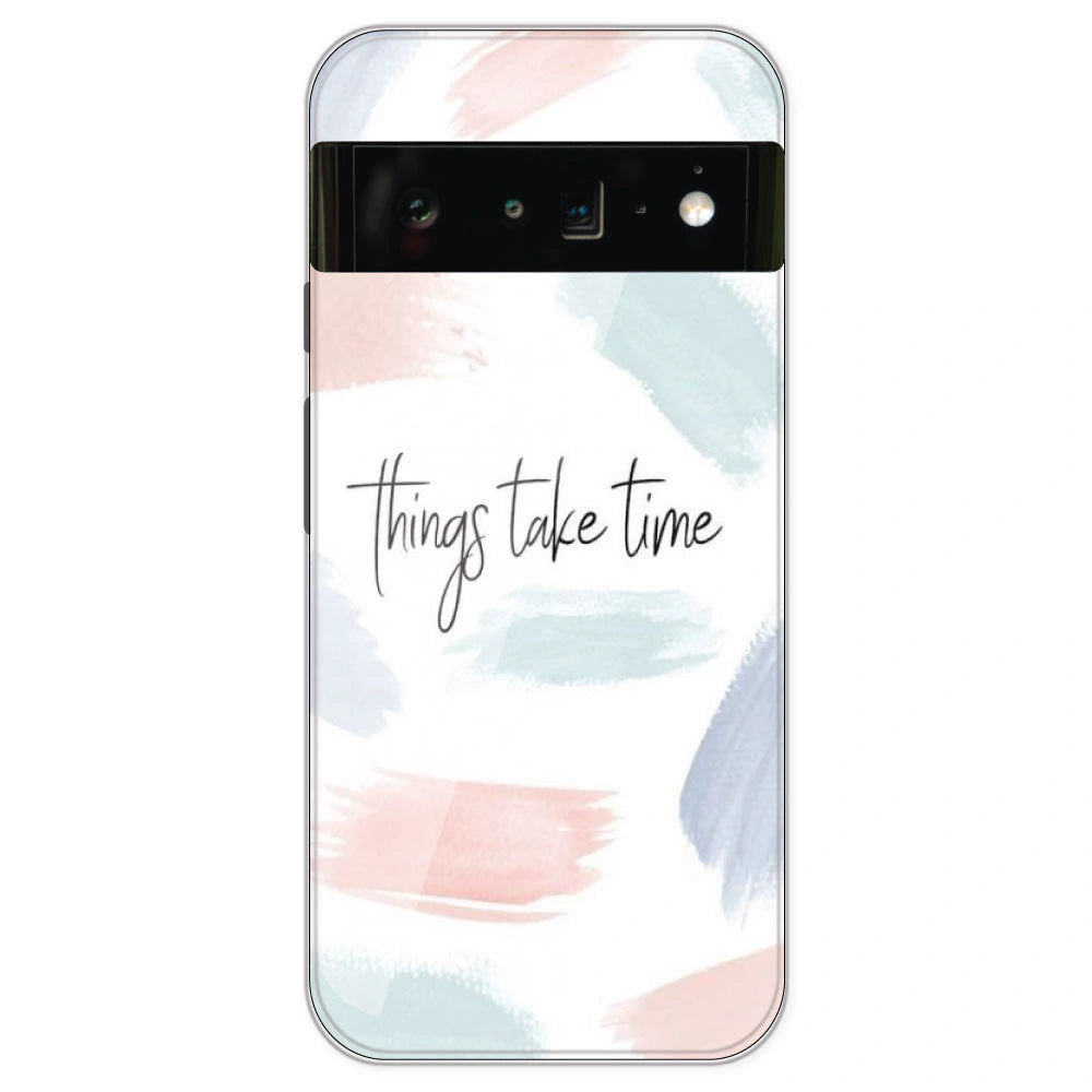 Things Take Time - Printed Silicone Case For Google Pixel 6 Pro