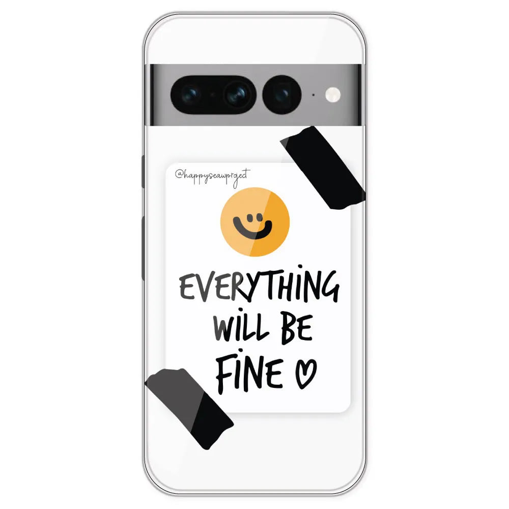 Everything Will Be Fine - Clear Printed Silicone Case For Google Pixel 7 Pro