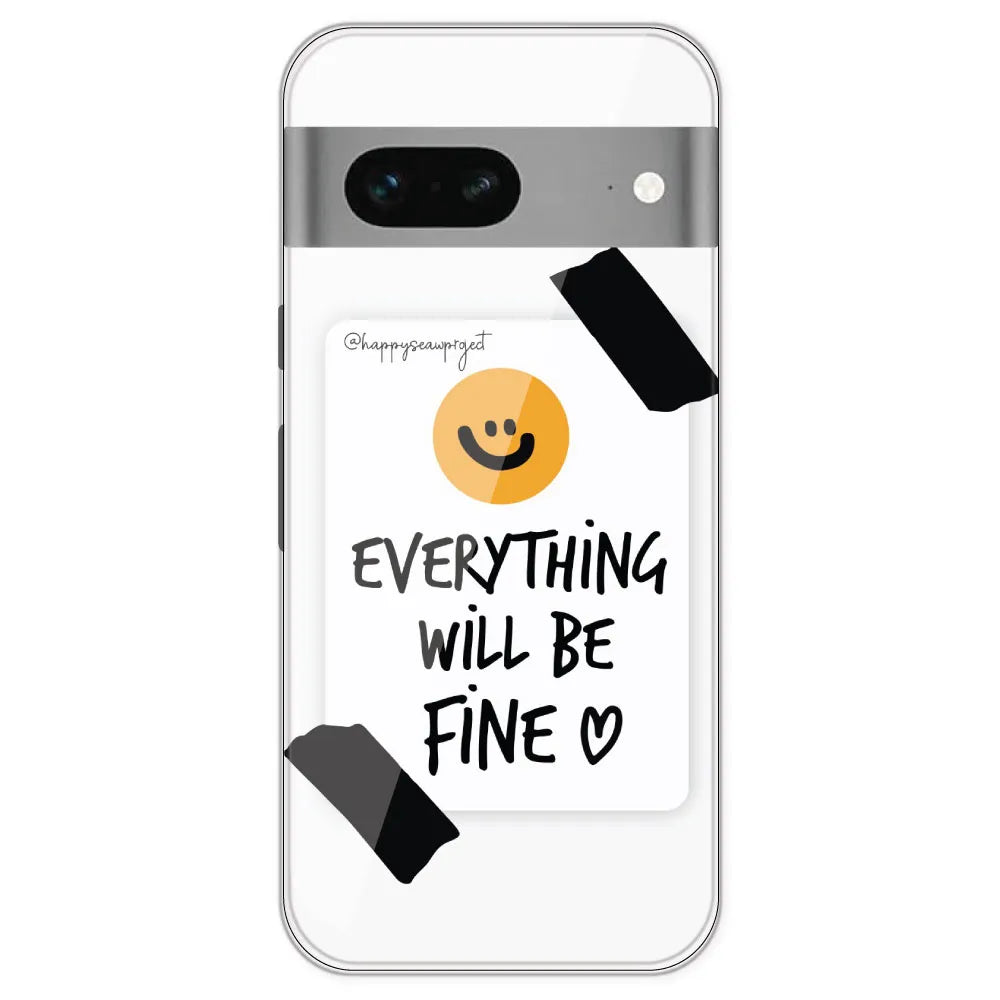 Everything Will Be Fine - Clear Printed Silicone Case For Google Pixel 7