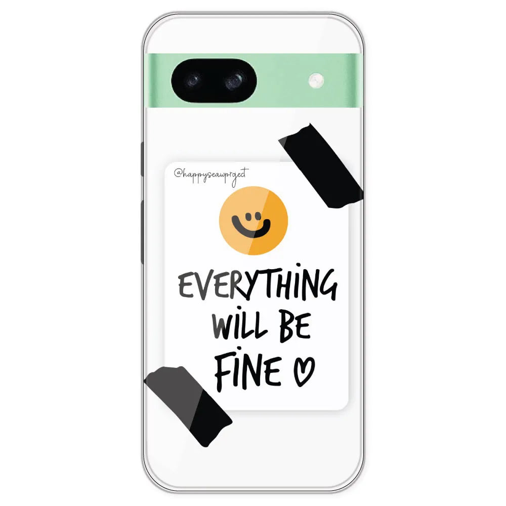 Everything Will Be Fine - Clear Printed Silicone Case For Google Pixel 8A