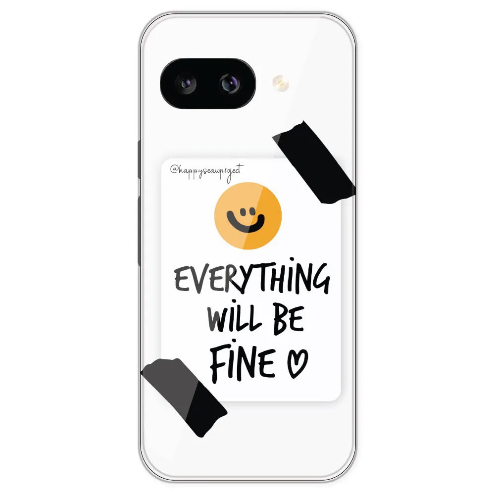Everything Will Be Fine - Clear Printed Silicone Case For Google Pixel 9A