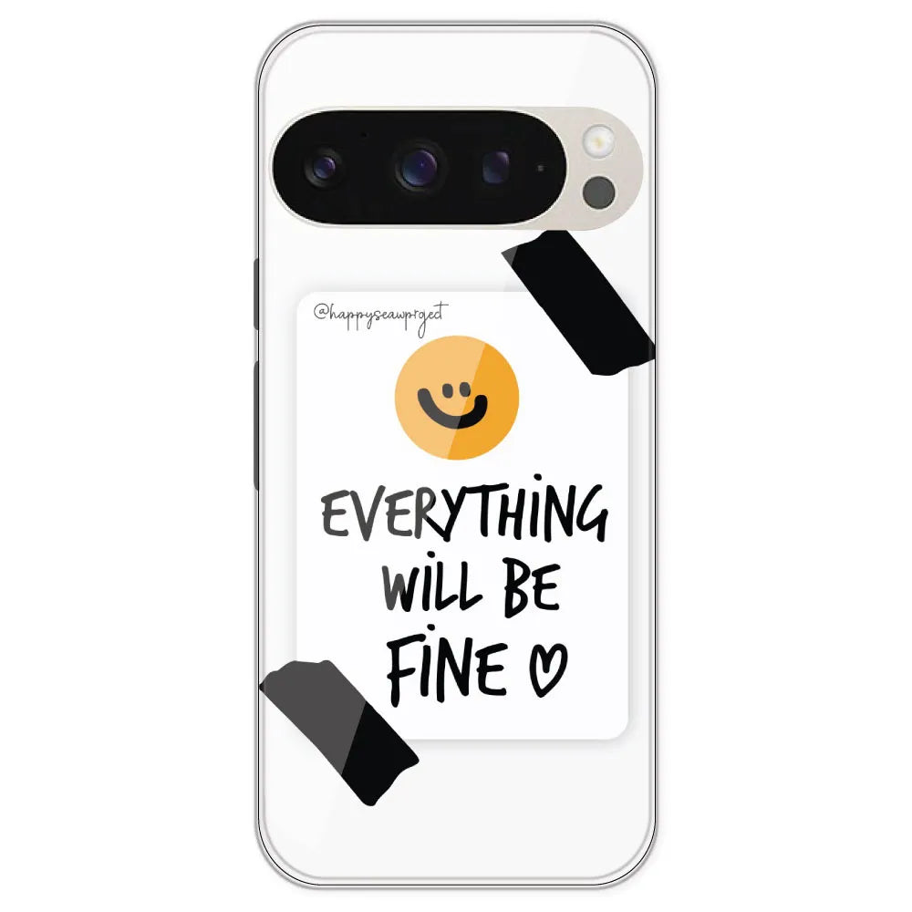 Everything Will Be Fine - Clear Printed Silicone Case For Google Pixel 9 Pro