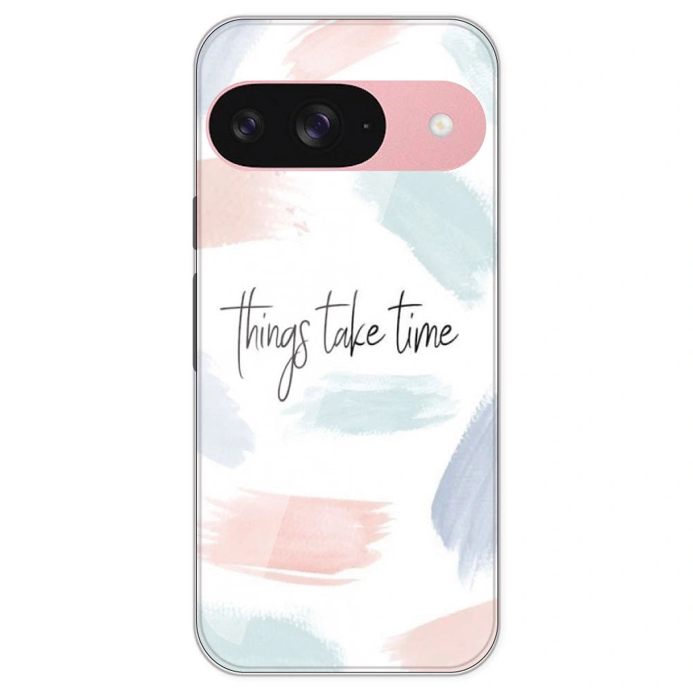 Things Take Time - Printed Silicone Case For Google Pixel 9