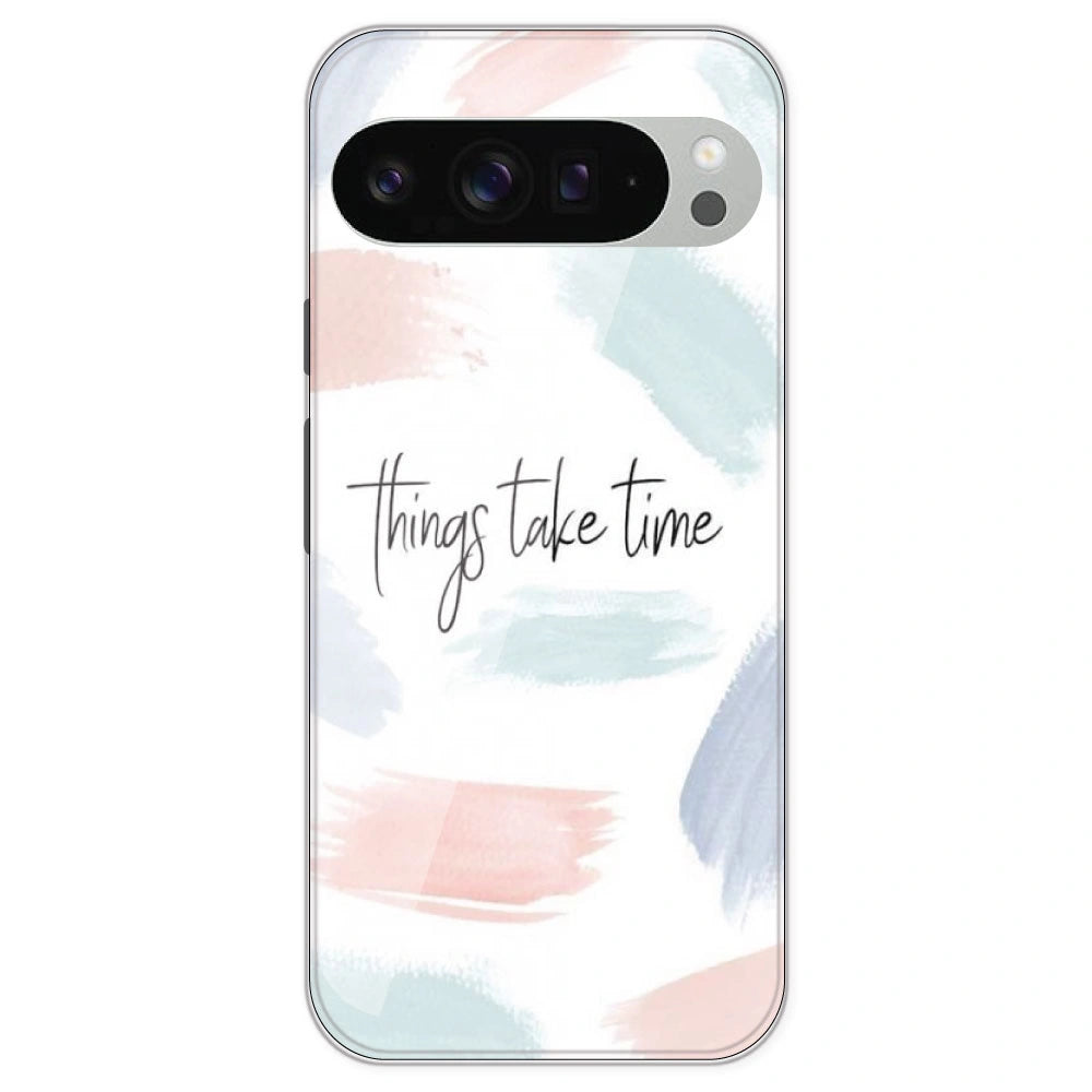 Things Take Time - Printed Silicone Case For Google Pixel 9 Pro XL