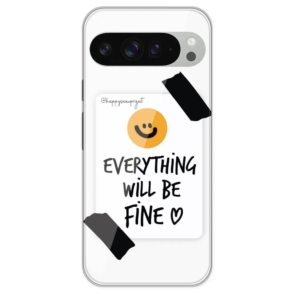 Everything Will Be Fine - Clear Printed Silicone Case For Google Pixel 9 Pro XL