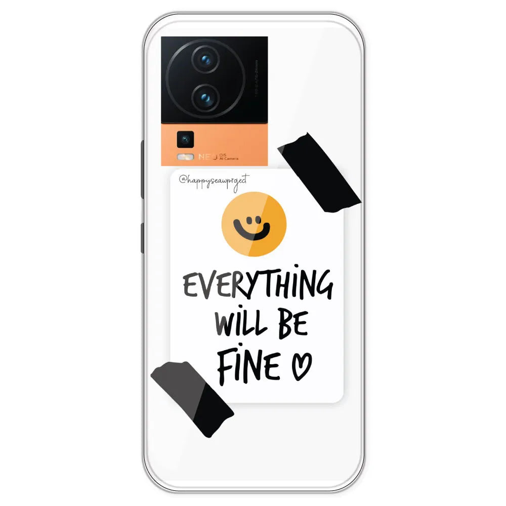 Everything Will Be Fine - Clear Printed Silicone Case For IQOO Neo 7 Pro