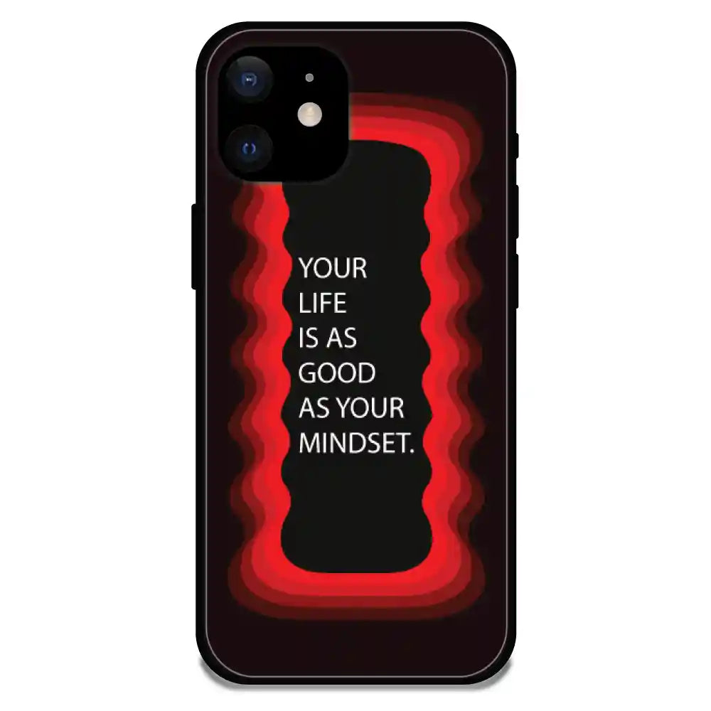 'Your Life Is As Good As Your Mindset' - Armor Case For Apple iPhone Models Iphone 12 Mini