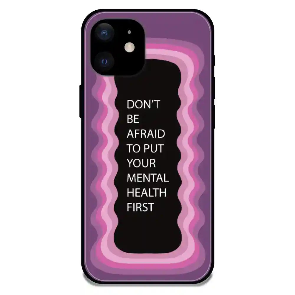 'Don't be Afraid To Put Your Mental Health First' Pink - Glossy Metal Silicone Case For Apple iPhone Models apple iphone 12 Mini