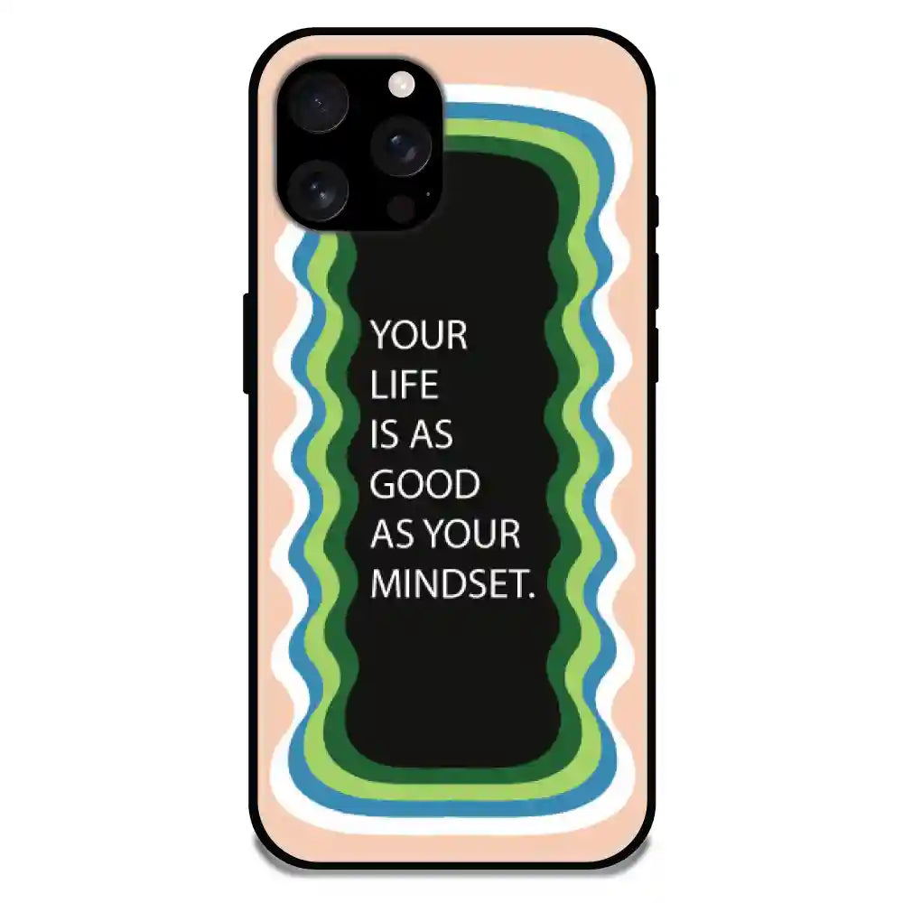 'Your Life Is As Good As Your Mindset' Peach - Glossy Metal Silicone Case For Apple iPhone Models Apple iPhone 16 Pro Max