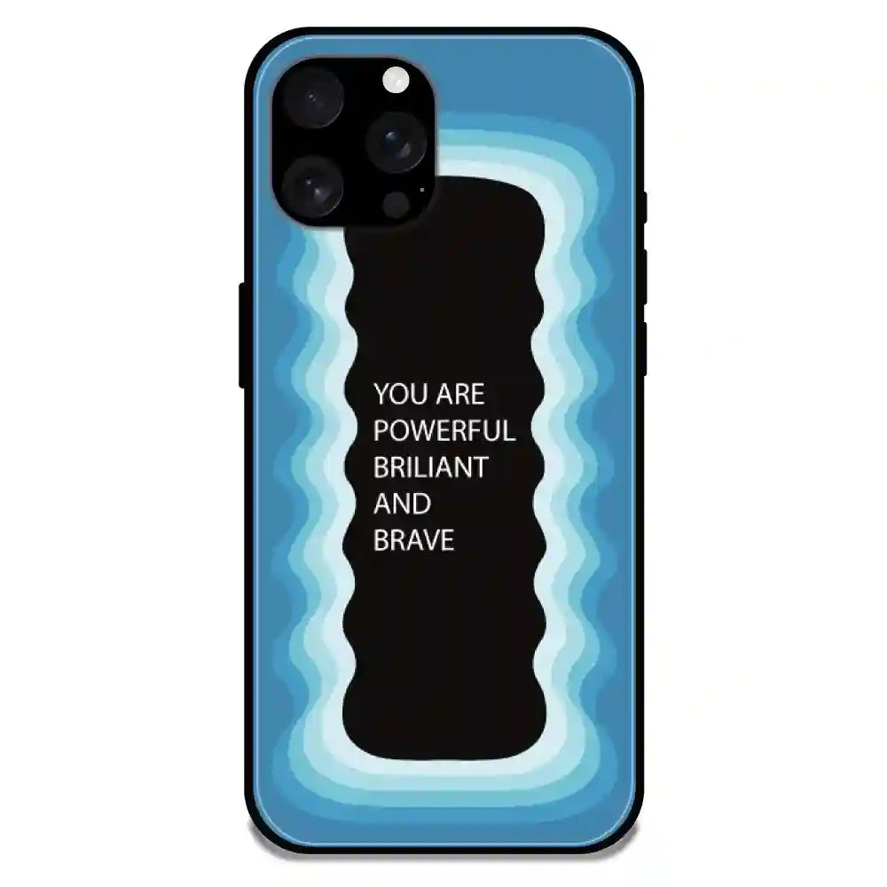 'You Are Powerful, Brilliant & Brave' Blue - Glossy Metal Silicone Case For Apple iPhone Models apple iphone 16 Pro