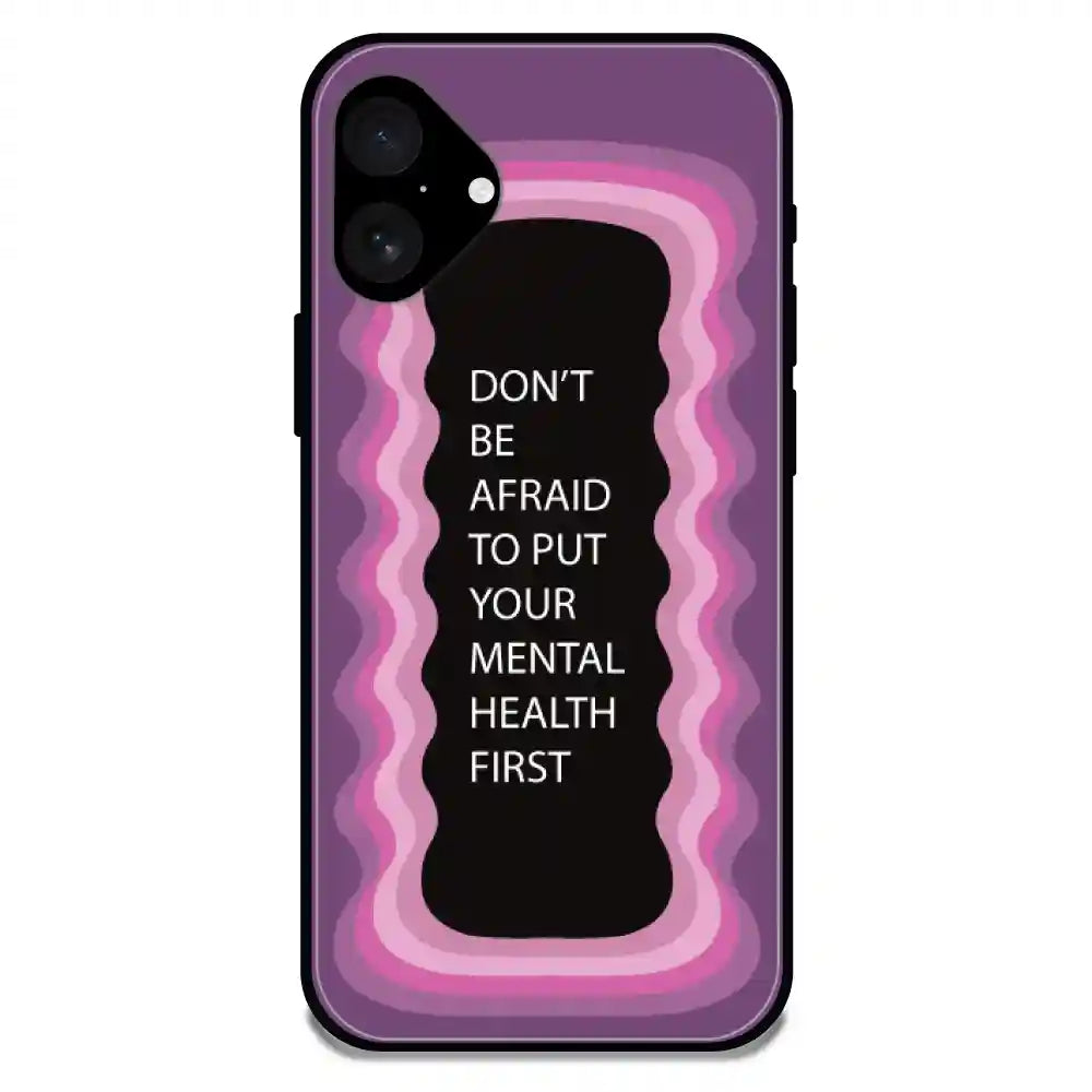 'Don't be Afraid To Put Your Mental Health First' Pink - Glossy Metal Silicone Case For Apple iPhone Models apple iphone 16 Plus