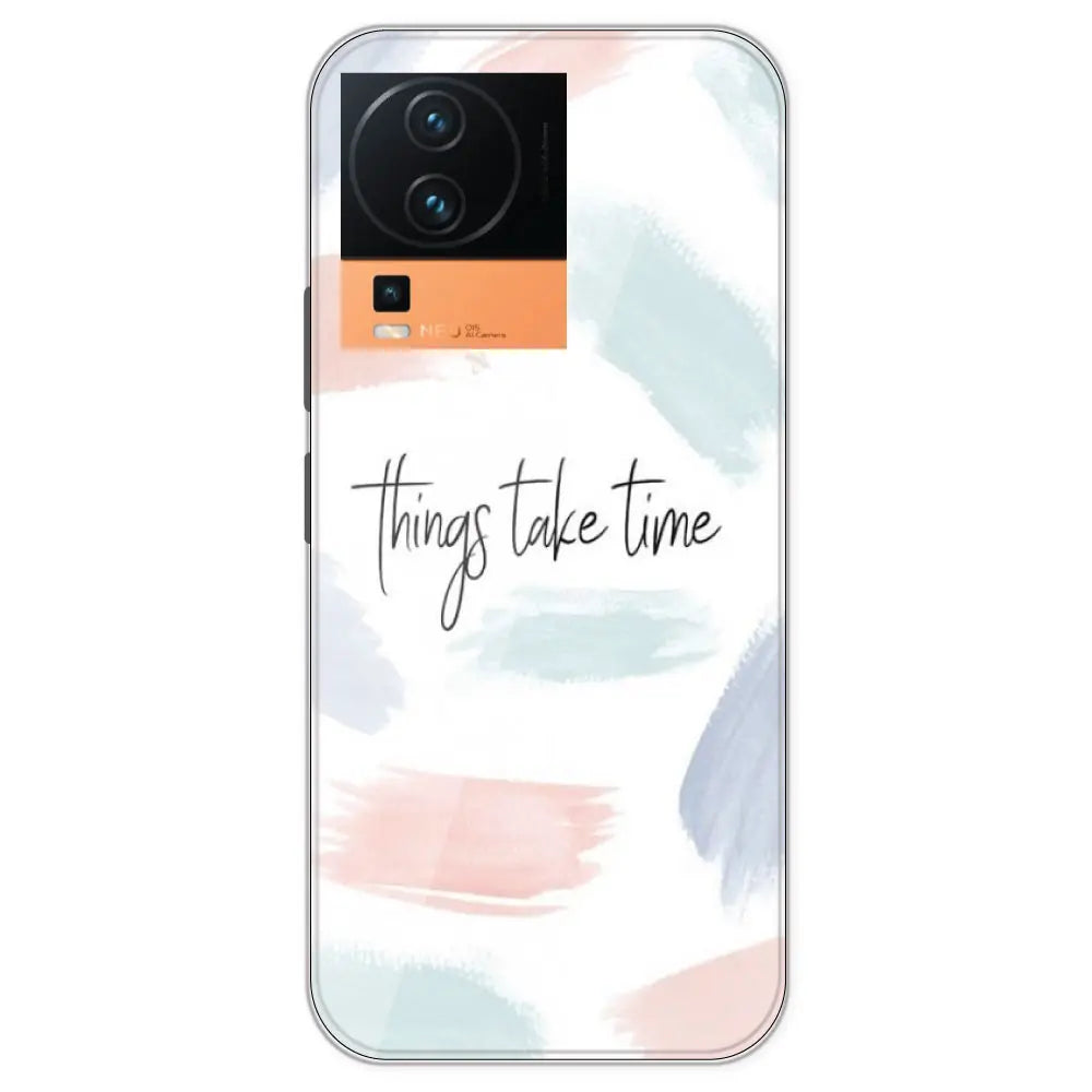 Things Take Time - Printed Silicone Case For IQOO Neo 7 Pro