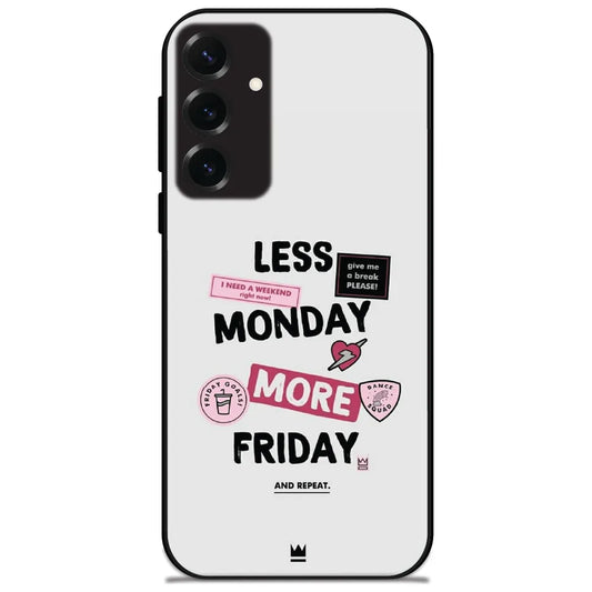Less Monday More Friday - Glossy Metal Silicone Case for Samsung Galaxy S25 Plus