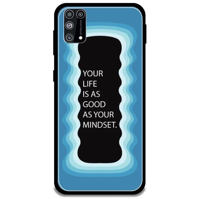 'Your Life Is As Good As Your Mindset' - Blue Armor Case For Samsung Models Samsung Galaxy M31