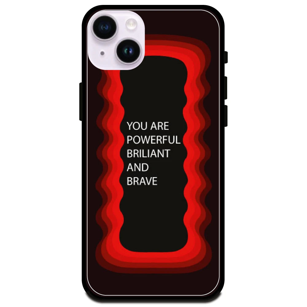 'You Are Powerful, Brilliant & Brave' - Armor Case For Apple iPhone Models Iphone 14 Plus