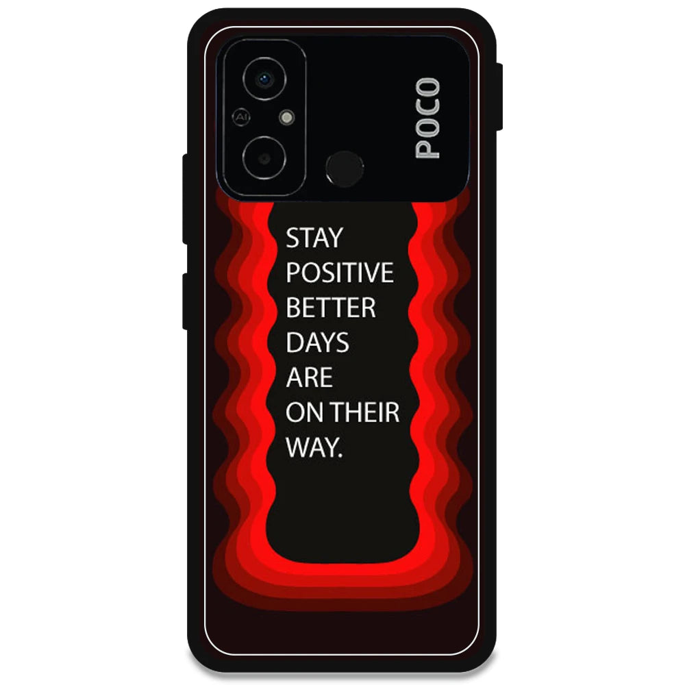 'Stay Positive, Better Days Are On Their Way' - Armor Case For Poco Models Poco C55