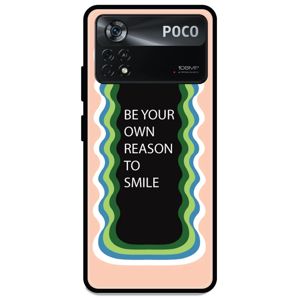 'Be Your Own Reason To Smile' - Armor Case For Poco Models Poco X4 Pro 5G