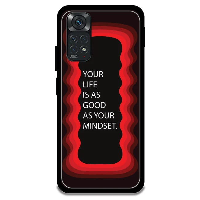 'Your Life Is As Good As Your Mindset' - Armor Case For Redmi Models 11 4g