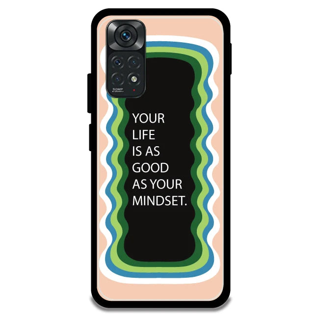 'Your Life Is As Good As Your Mindset' - Armor Case For Redmi Models 11 4g