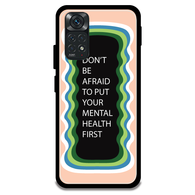 'Don't be Afraid To Put Your Mental Health First' - Armor Case For Redmi Models 11 4g
