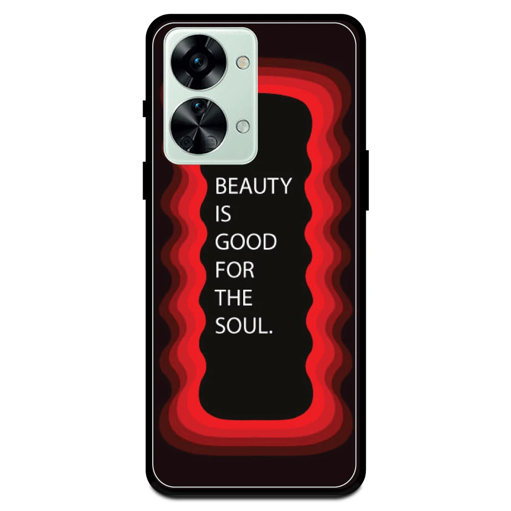 'Beauty Is Good For The Soul' - Armor Case For OnePlus Models One Plus Nord 2T