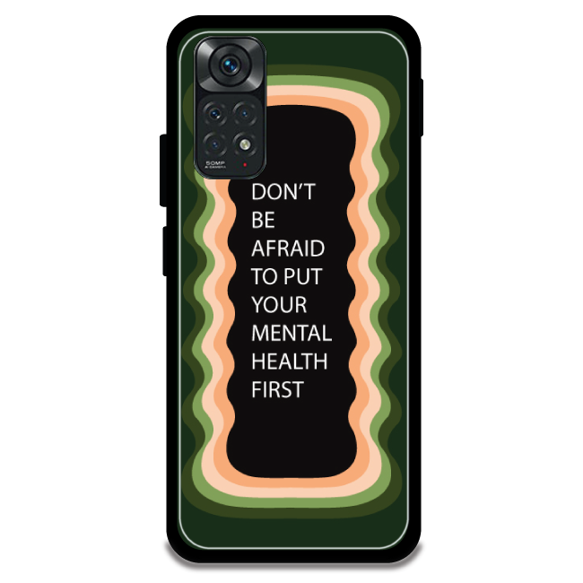 'Don't be Afraid To Put Your Mental Health First' - Armor Case For Redmi Models 11 4g