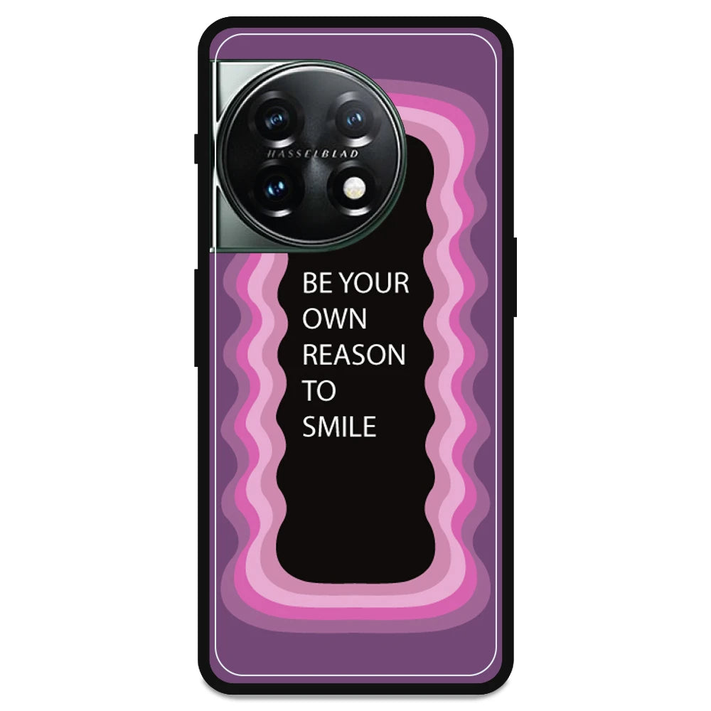 'Be Your Own Reason To Smile' - Armor Case For OnePlus Models OnePlus 11