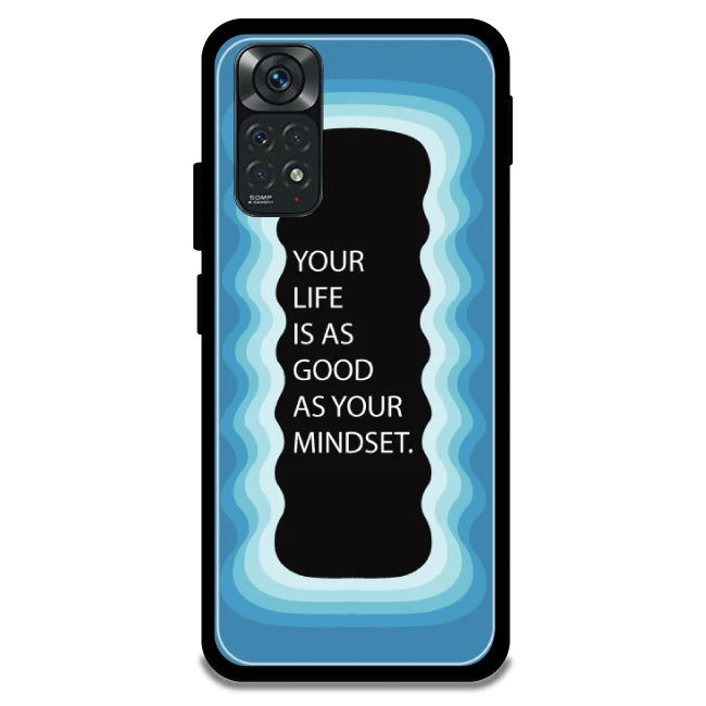 'Your Life Is As Good As Your Mindset' - Armor Case For Redmi Models 11 4g