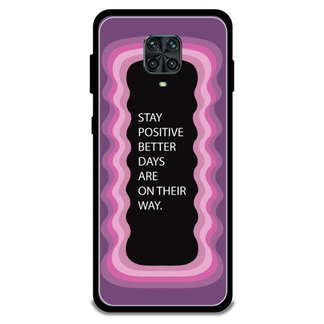 'Stay Positive, Better Days Are On Their Way' - Armor Case For Redmi Models 9 Pro