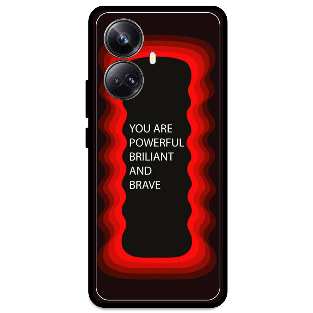 'You Are Powerful, Brilliant & Brave' - Red Armor Case For Realme Models Realme 10 Pro Plus