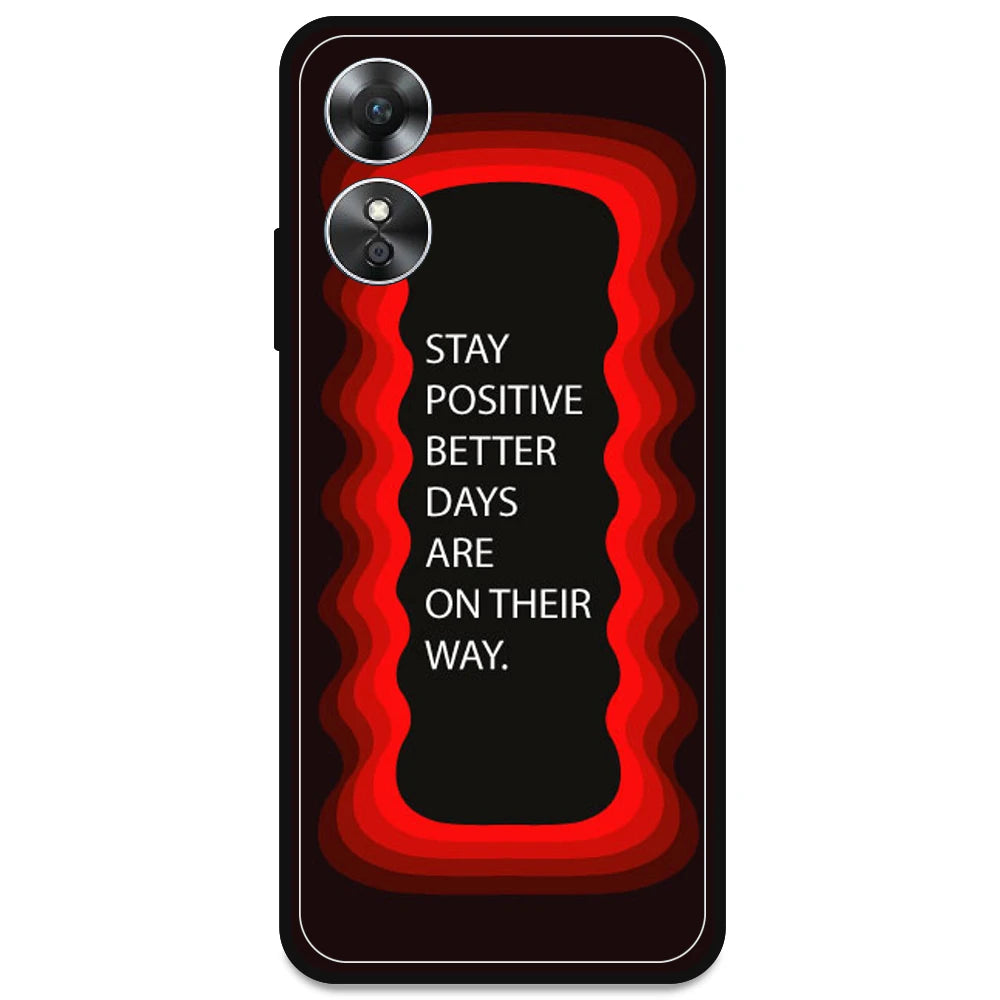 'Stay Positive, Better Days Are On Their Way' - Red Armor Case For Oppo Models Oppo A17