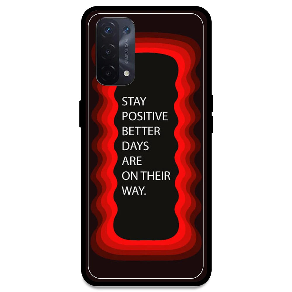 'Stay Positive, Better Days Are On Their Way' - Red Armor Case For Oppo Models Oppo A54