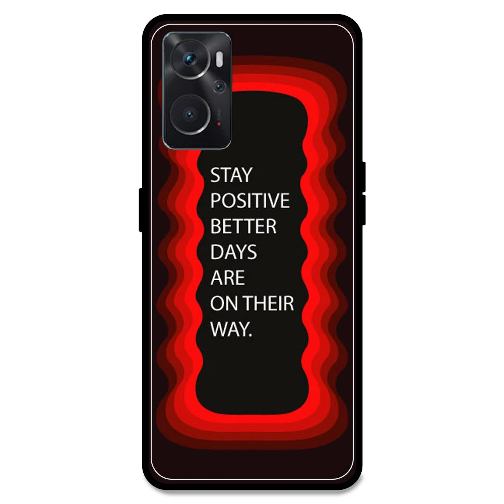 'Stay Positive, Better Days Are On Their Way' - Red Armor Case For Oppo Models Oppo K10