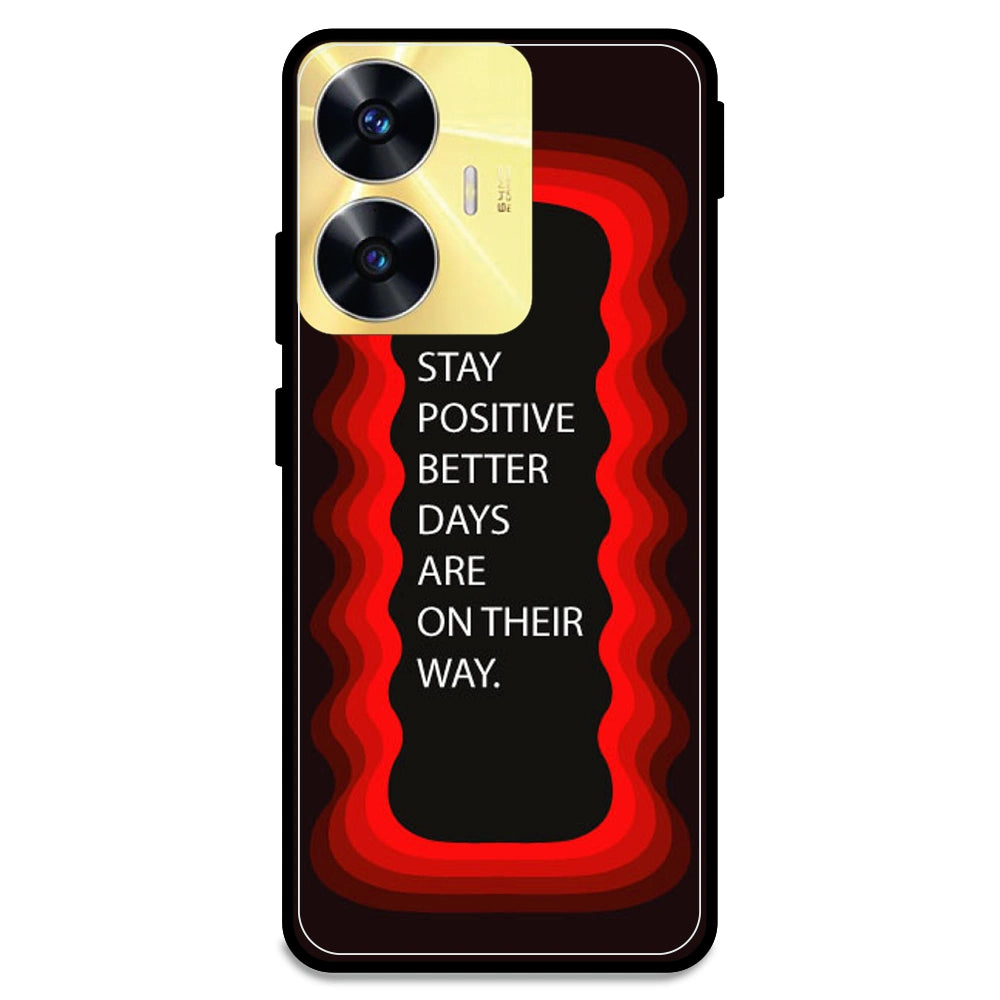 'Stay Positive, Better Days Are On Their Way' - Red Armor Case For Realme Models Realme C55