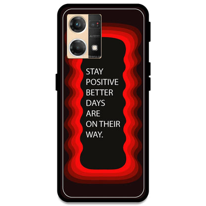 'Stay Positive, Better Days Are On Their Way' - Red Armor Case For Oppo Models Oppo F21 Pro 4G