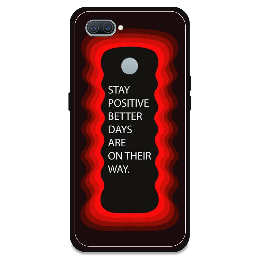 'Stay Positive, Better Days Are On Their Way' - Red Armor Case For Oppo Models Oppo A12