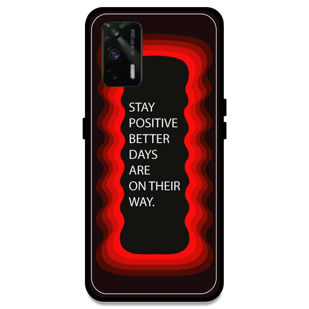 'Stay Positive, Better Days Are On Their Way' - Red Armor Case For Realme Models Realme GT