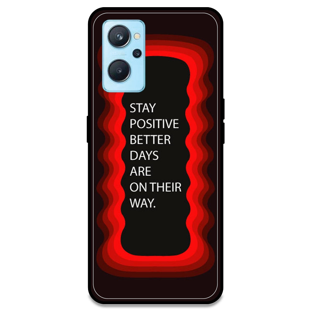 'Stay Positive, Better Days Are On Their Way' - Red Armor Case For Realme Models Realme 9i 4G