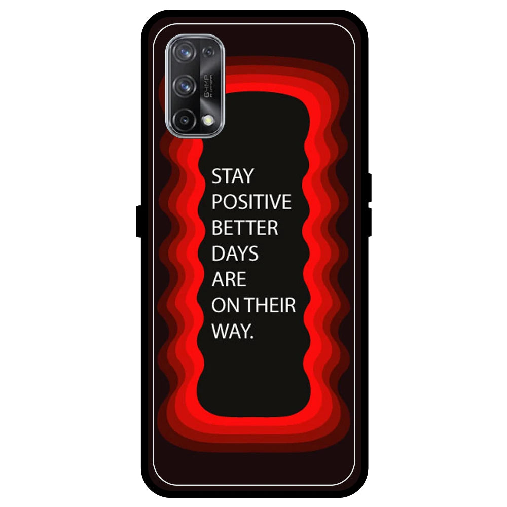 'Stay Positive, Better Days Are On Their Way' - Red Armor Case For Realme Models Realme X7