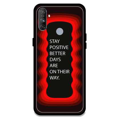 'Stay Positive, Better Days Are On Their Way' - Red Armor Case For Realme Models Realme Narzo 20A