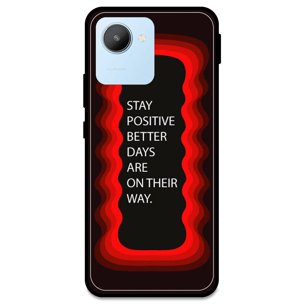 'Stay Positive, Better Days Are On Their Way' - Red Armor Case For Realme Models Realme C30