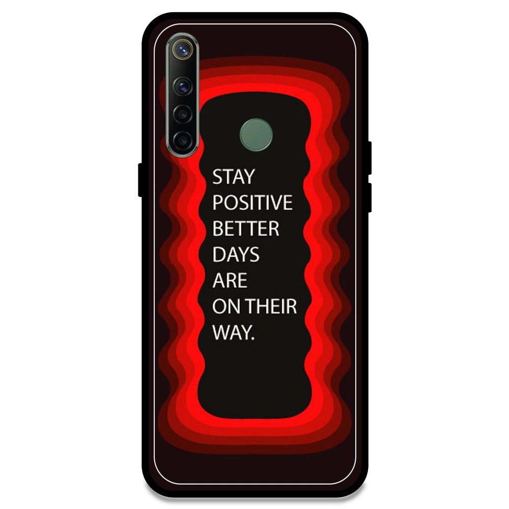 'Stay Positive, Better Days Are On Their Way' - Red Armor Case For Realme Models Realme Narzo 10
