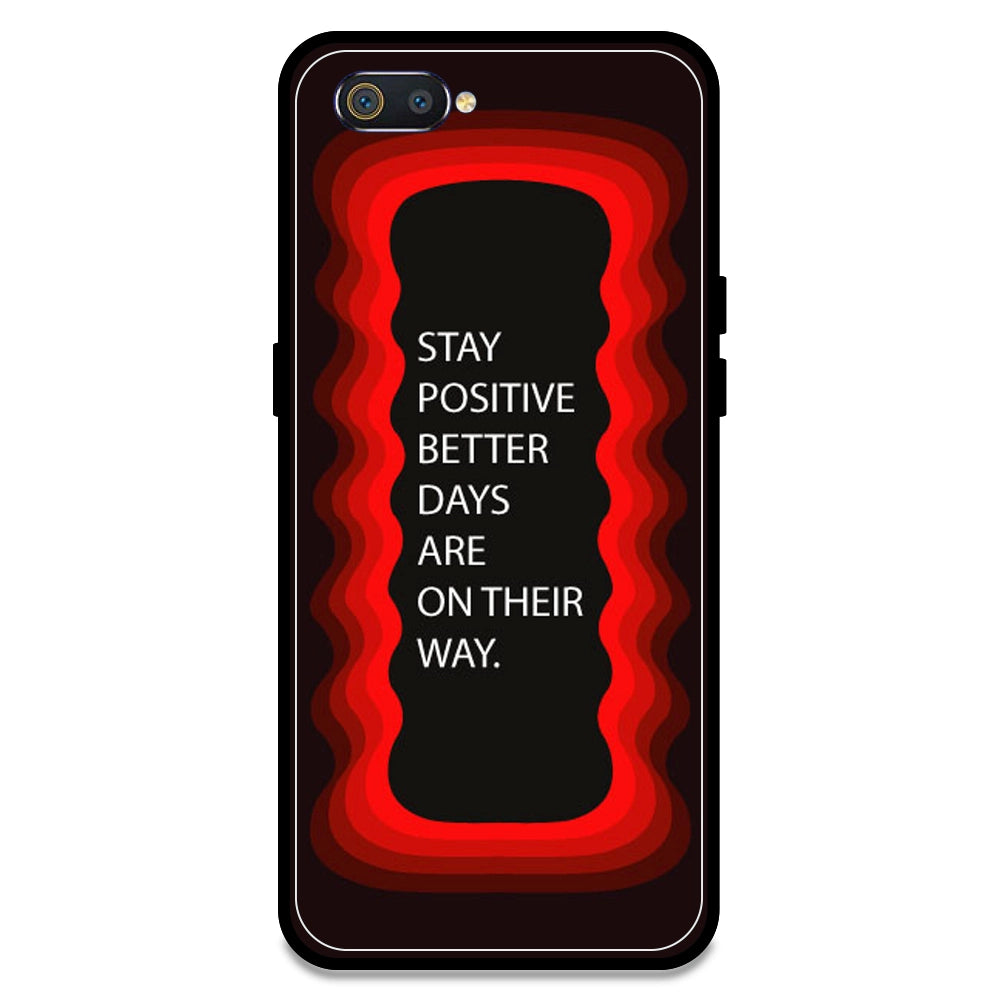 'Stay Positive, Better Days Are On Their Way' - Red Armor Case For Realme Models Realme C2