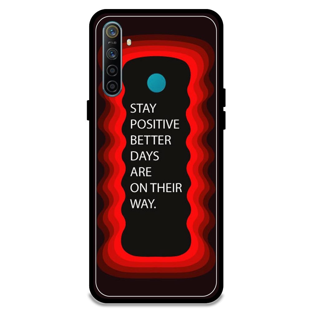 'Stay Positive, Better Days Are On Their Way' - Red Armor Case For Realme Models Realme 5i